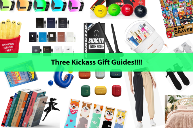 THREE Kickass Awesome Gift Guides that might save your booty